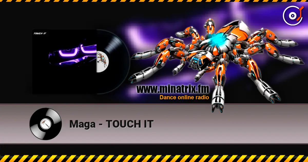 Maga - TOUCH IT listen online in high quality | Minatrix.FM