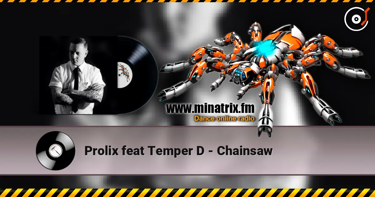Prolix feat Temper D - Chainsaw listen online in high quality | Minatrix.FM
