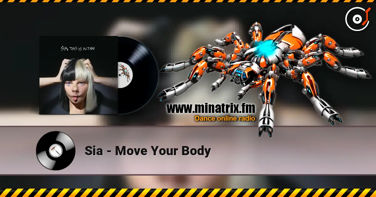 Sia - Move Your Body listen online in high quality | Minatrix.FM