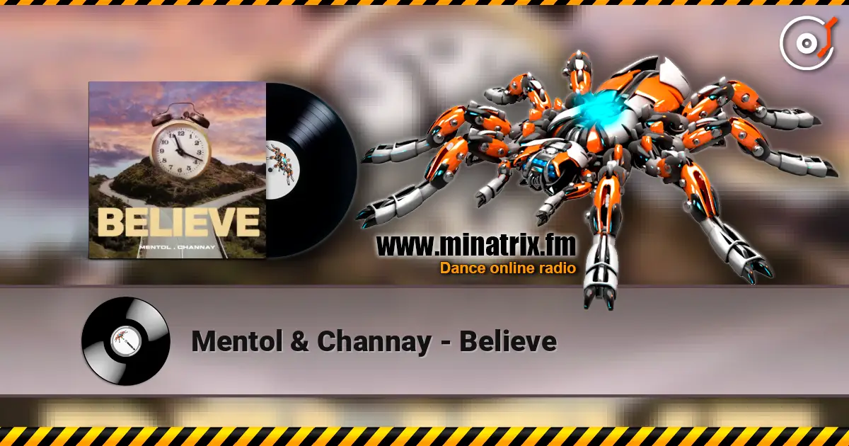 Mentol & Channay - Believe listen online in high quality | Minatrix.FM