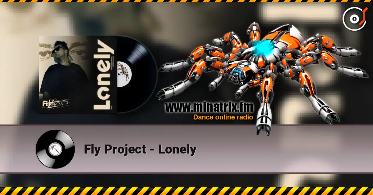 Fly Project - Lonely listen online in high quality | Minatrix.FM