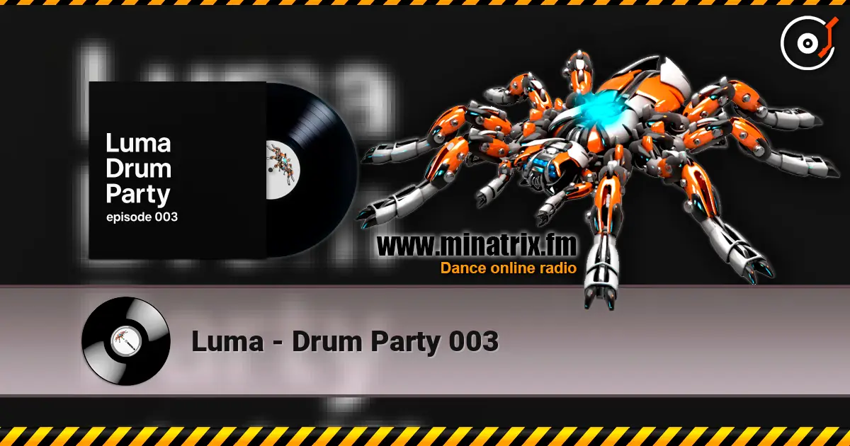 Luma - Drum Party 003 listen online in high quality | Minatrix.FM