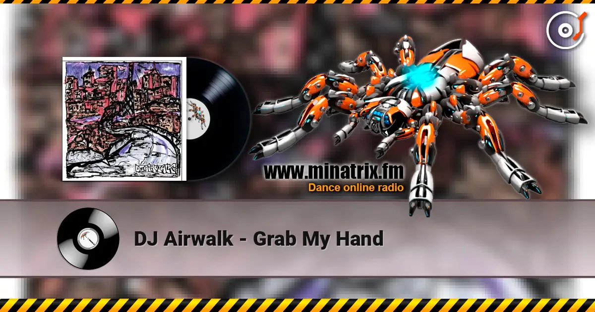 DJ Airwalk - Grab My Hand listen online in high quality | Minatrix.FM