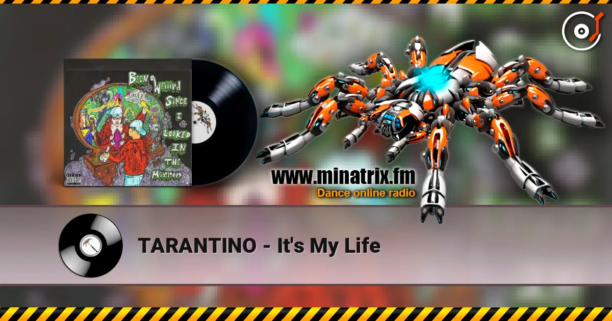 TARANTINO - It's My Life listen online in high quality | Minatrix.FM