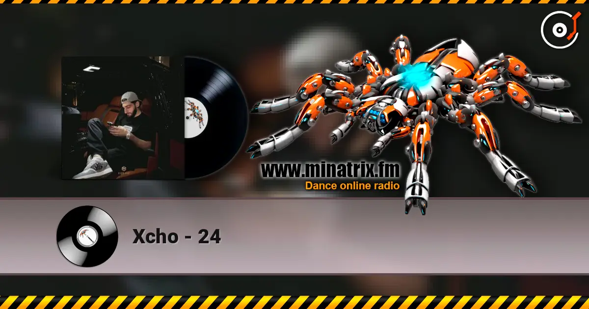 Xcho - 24 listen online in high quality | Minatrix.FM