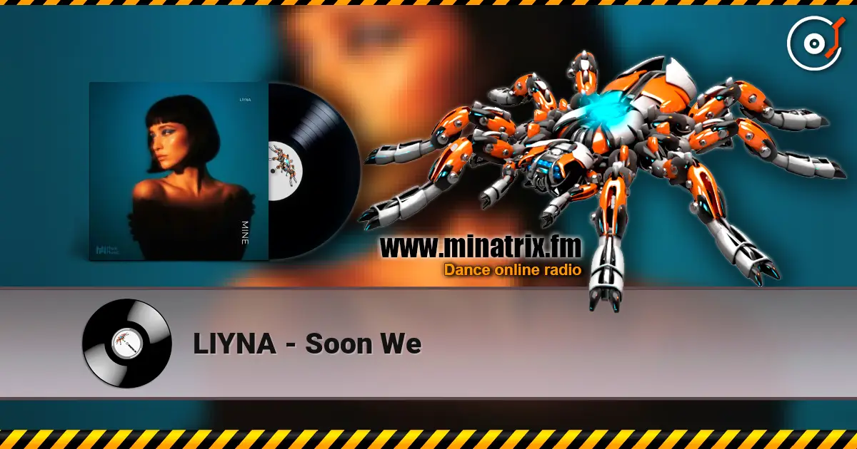 LIYNA - Soon We listen online in high quality | Minatrix.FM