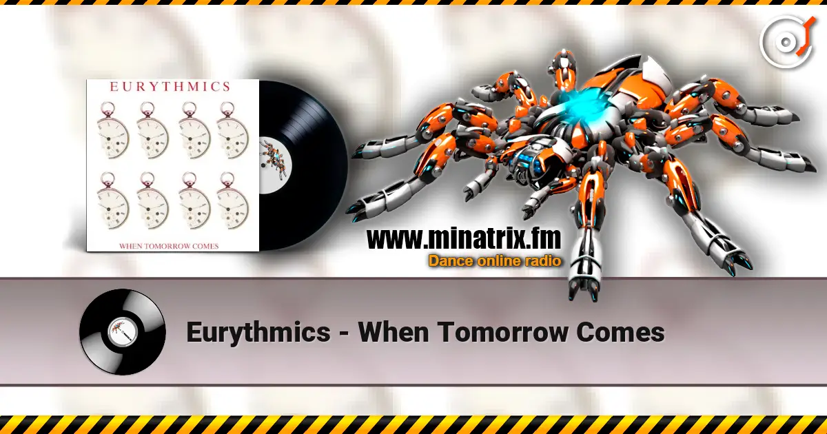 Eurythmics - When Tomorrow Comes listen online in high quality | Minatrix.FM