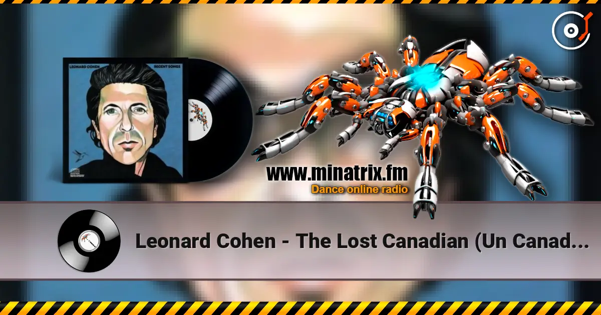 Leonard Cohen - The Lost Canadian (Un Canadien Errant) listen online in high quality | Minatrix.FM