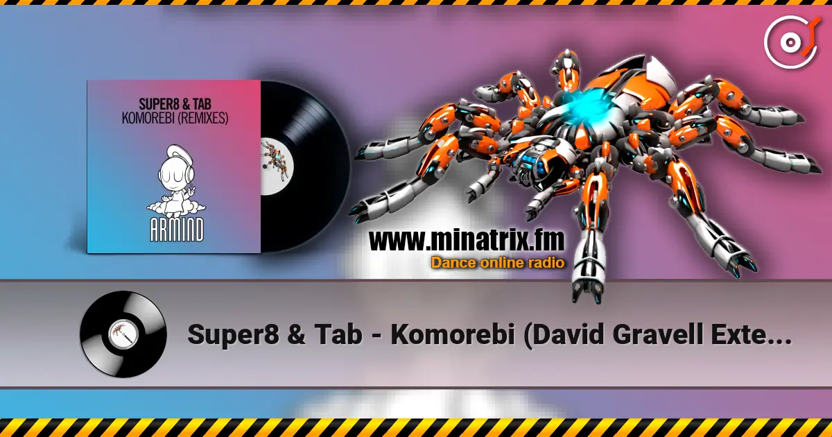 Super8 & Tab - Komorebi (David Gravell Extended Remix) listen online in high quality | Minatrix.FM
