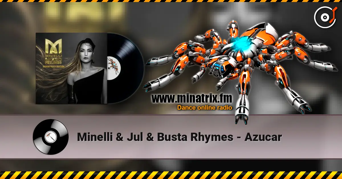 Minelli & Jul & Busta Rhymes - Azucar listen online in high quality | Minatrix.FM