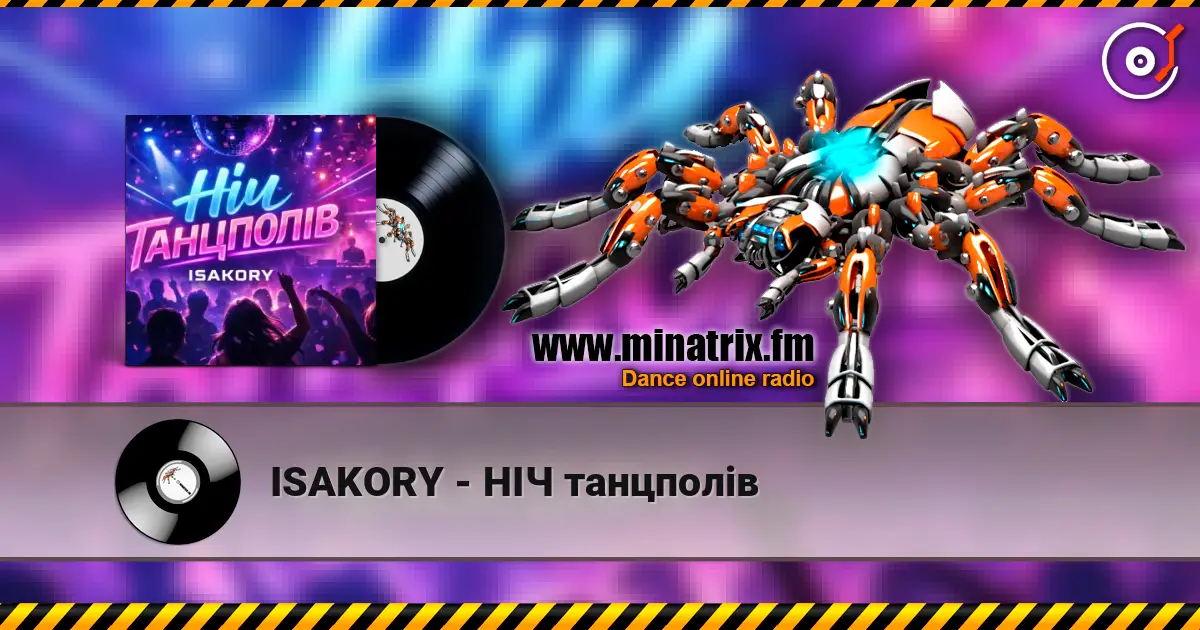 ISAKORY - НІЧ танцполів listen online in high quality | Minatrix.FM