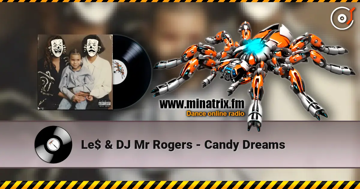 Le$ & DJ Mr Rogers - Candy Dreams listen online in high quality | Minatrix.FM