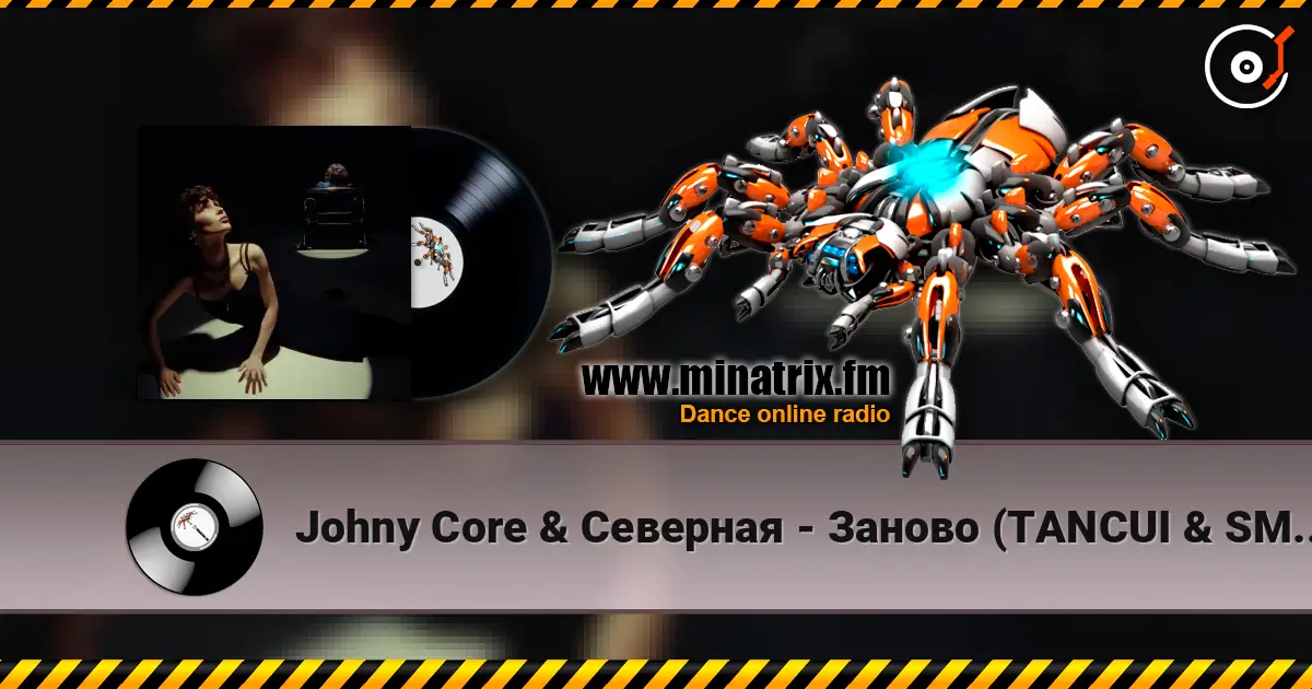 Johny Core & Северная - Заново (TANCUI & SMRIN Remix) listen online in high quality | Minatrix.FM