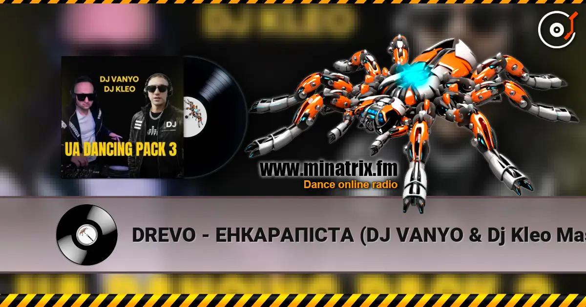 DREVO - ЕНКАРАПІСТА (DJ VANYO & Dj Kleo Mashup) listen online in high quality | Minatrix.FM