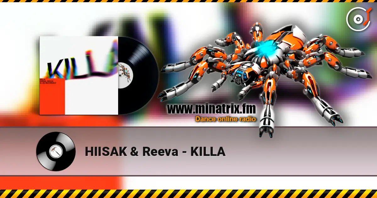 HIISAK & Reeva - KILLA listen online in high quality | Minatrix.FM