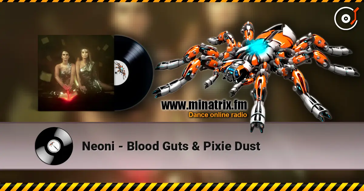 Neoni - Blood Guts & Pixie Dust listen online in high quality | Minatrix.FM