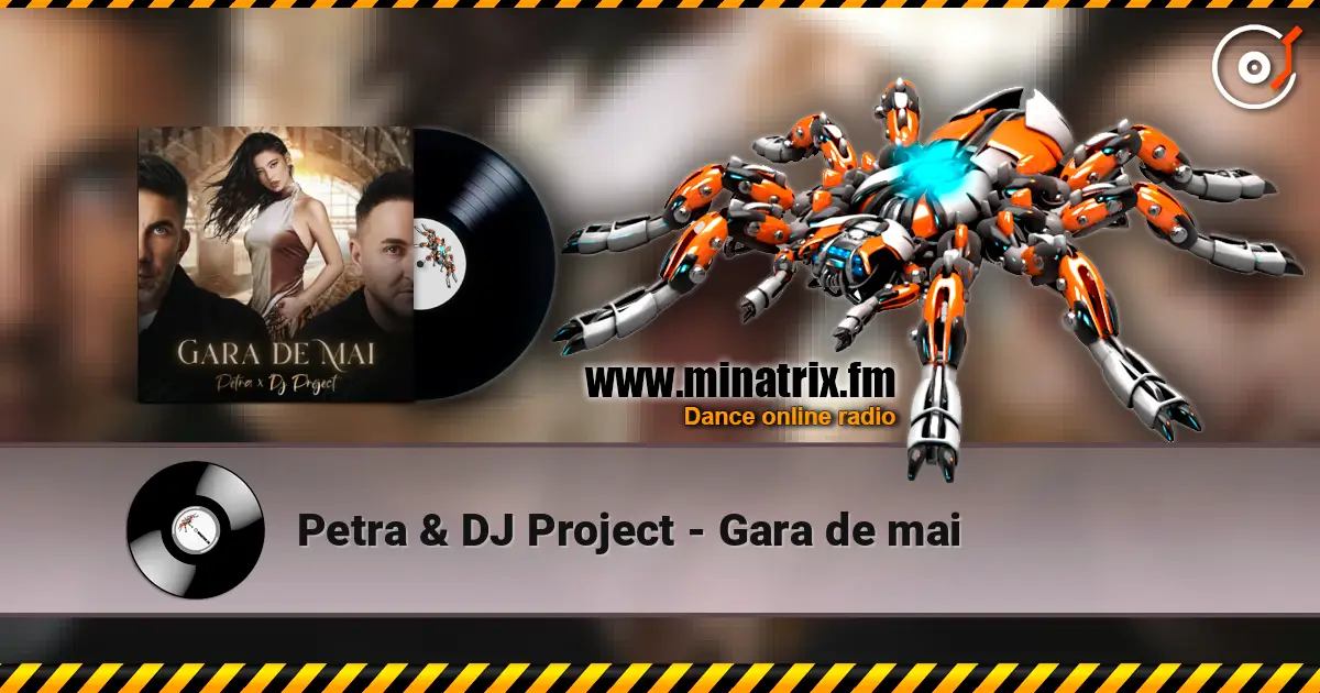 Petra & DJ Project - Gara de mai listen online in high quality | Minatrix.FM