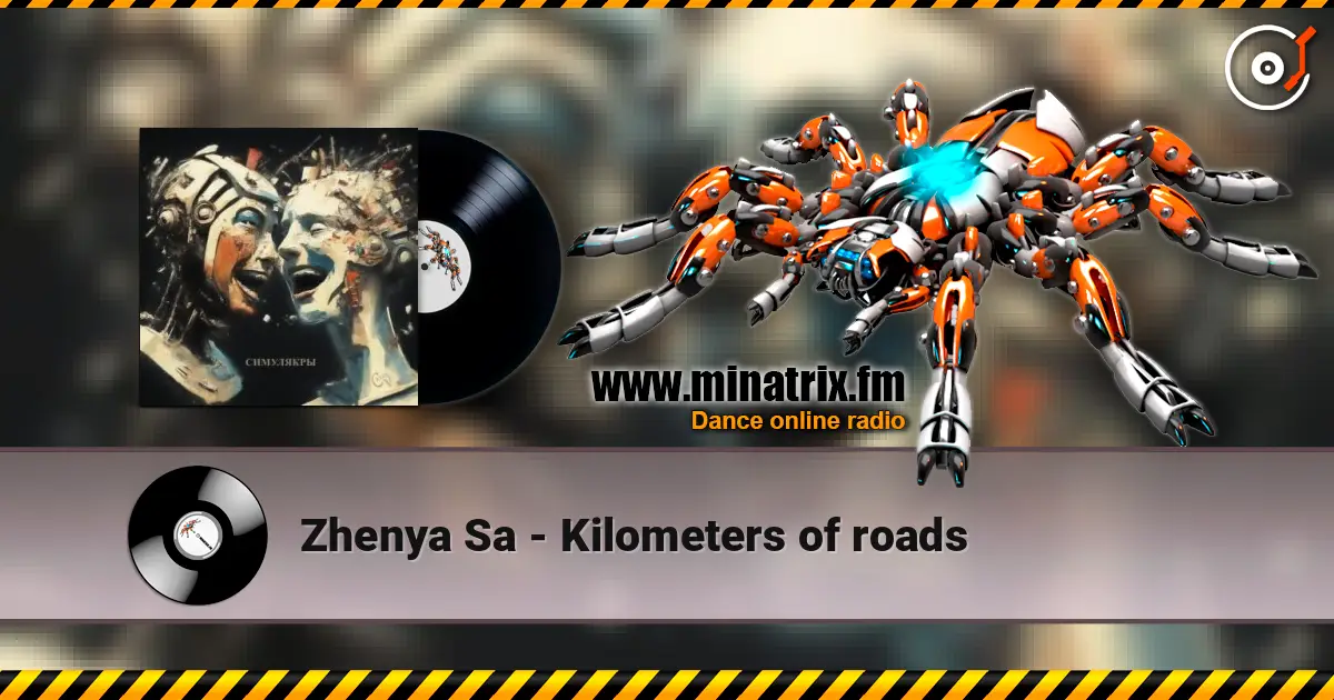 Zhenya Sa - Kilometers of roads listen online in high quality | Minatrix.FM