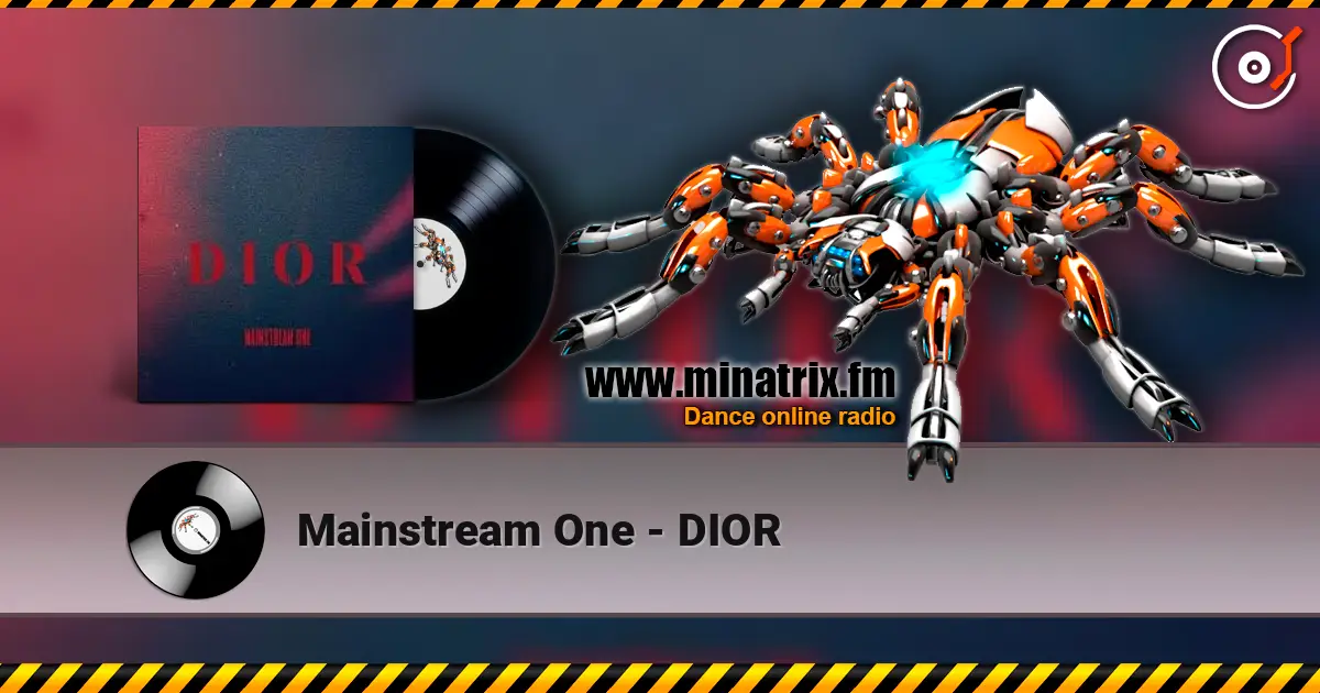 Mainstream One - DIOR listen online in high quality | Minatrix.FM