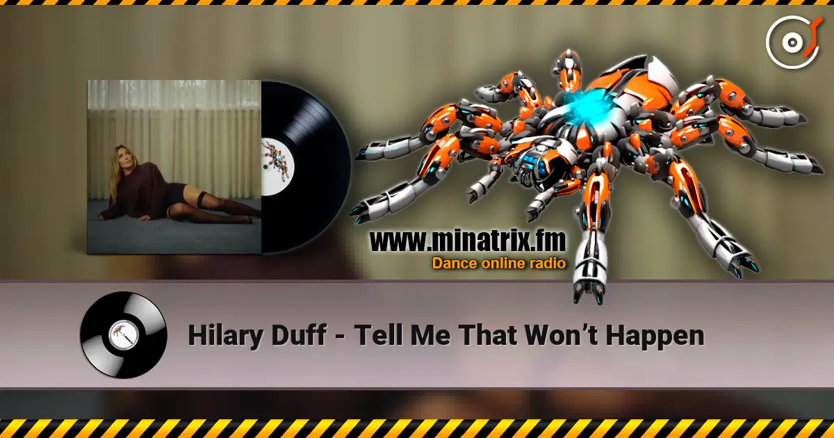 Hilary Duff - Tell Me That Won’t Happen listen online in high quality | Minatrix.FM