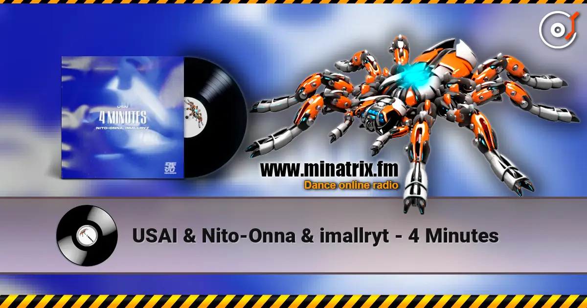 USAI & Nito-Onna & imallryt - 4 Minutes listen online in high quality | Minatrix.FM