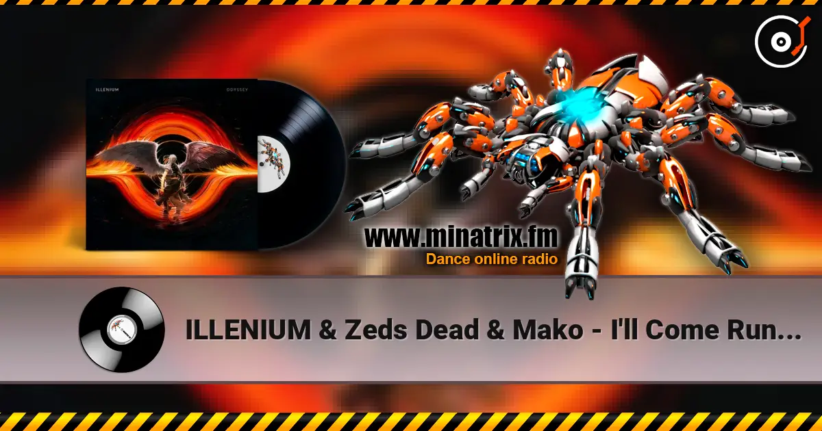 ILLENIUM & Zeds Dead & Mako - I'll Come Runnin listen online in high quality | Minatrix.FM