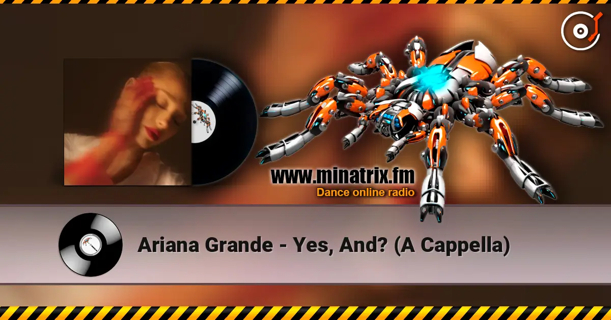 Ariana Grande - Yes, And? (A Cappella) listen online in high quality | Minatrix.FM
