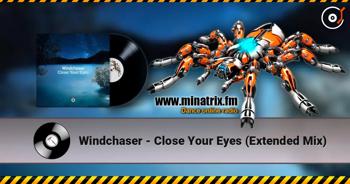 Windchaser - Close Your Eyes (Extended Mix) listen online in high quality | Minatrix.FM
