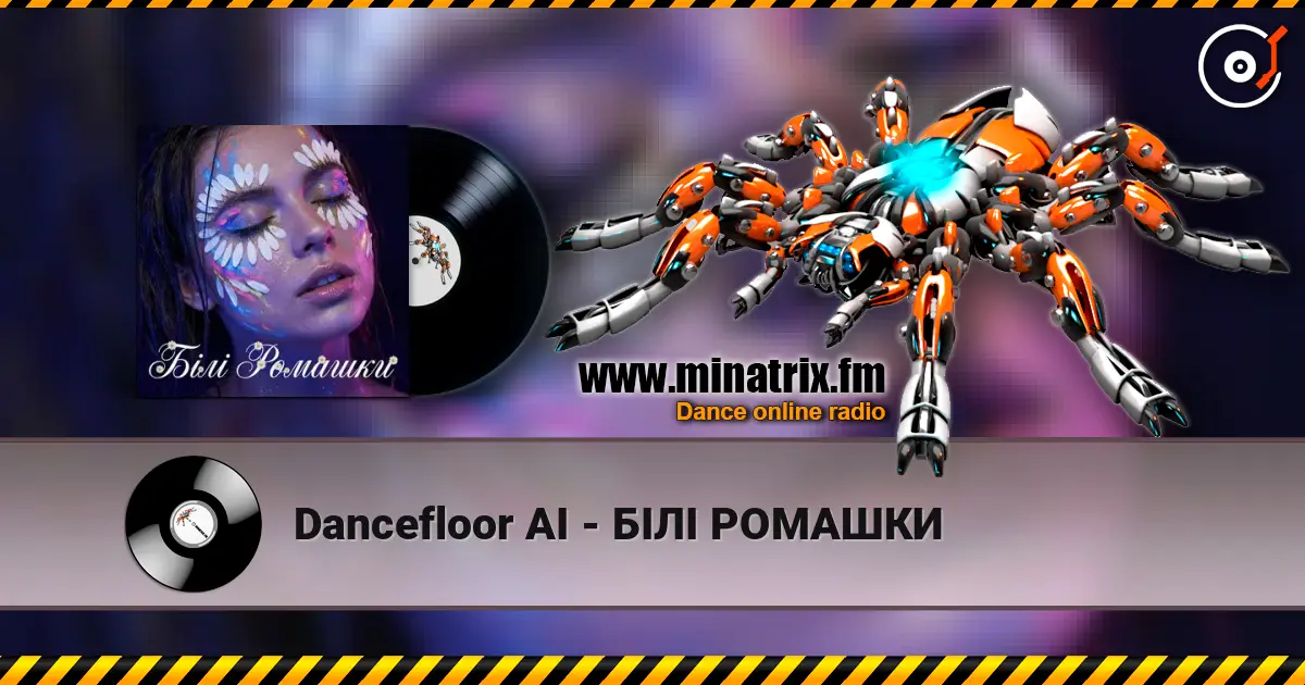 Dancefloor AI - БІЛІ РОМАШКИ listen online in high quality | Minatrix.FM