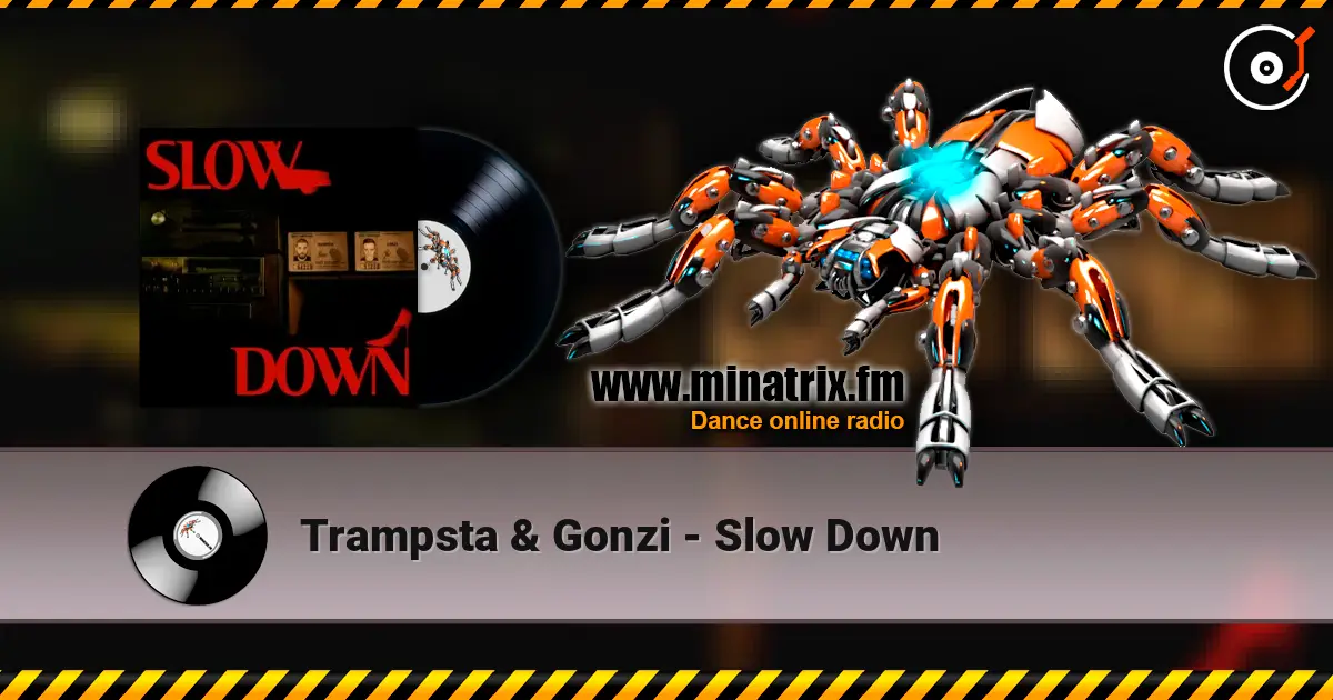Trampsta & Gonzi - Slow Down listen online in high quality | Minatrix.FM