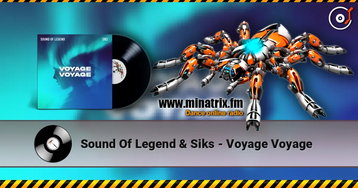 Sound Of Legend & Siks - Voyage Voyage listen online in high quality | Minatrix.FM
