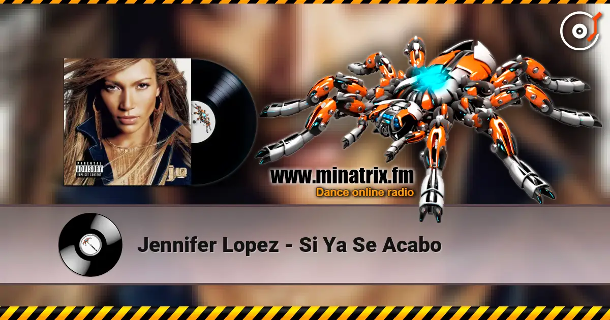 Jennifer Lopez - Si Ya Se Acabo listen online in high quality | Minatrix.FM