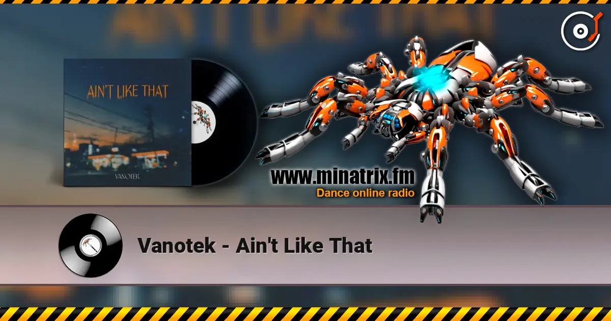 Vanotek - Ain't Like That listen online in high quality | Minatrix.FM