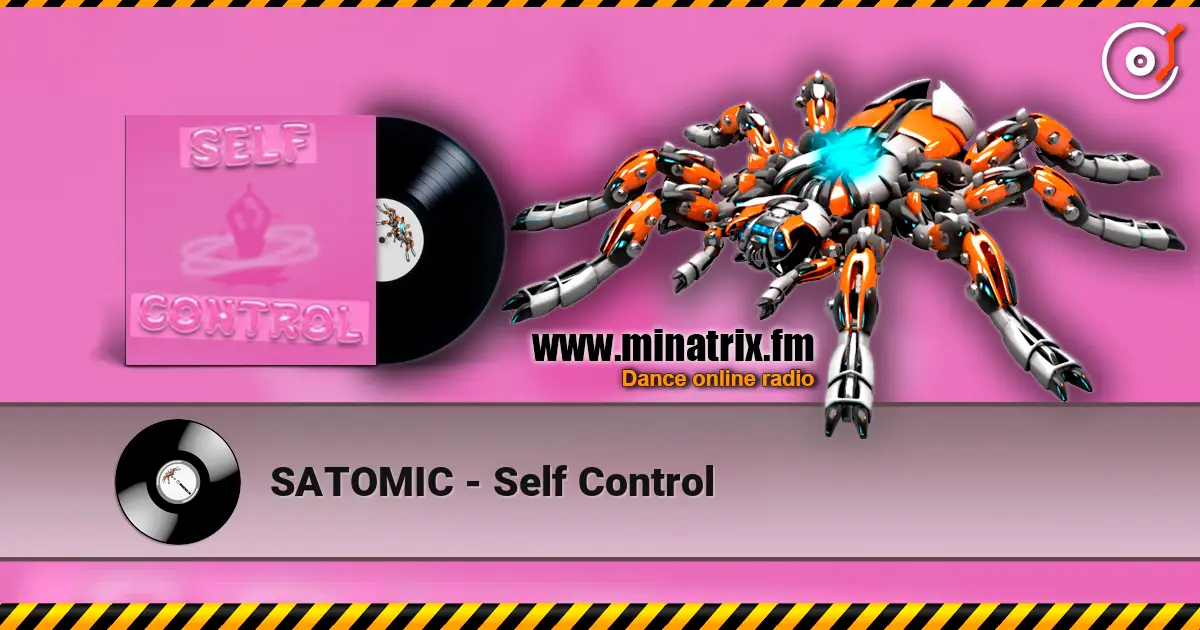 SATOMIC - Self Control listen online in high quality | Minatrix.FM