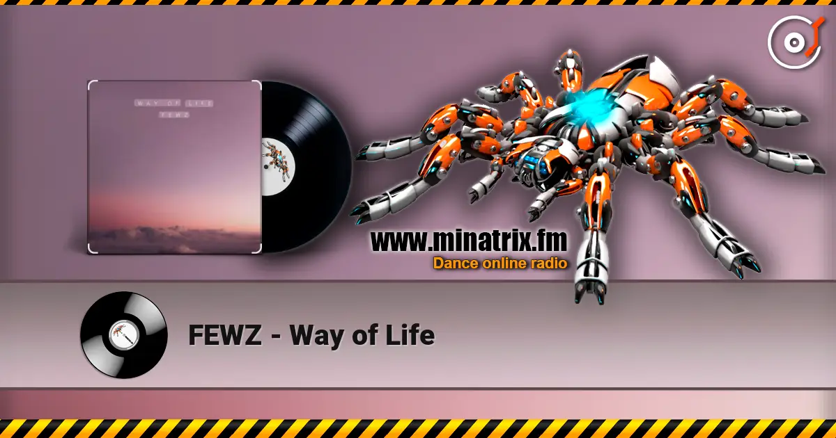 FEWZ - Way of Life listen online in high quality | Minatrix.FM