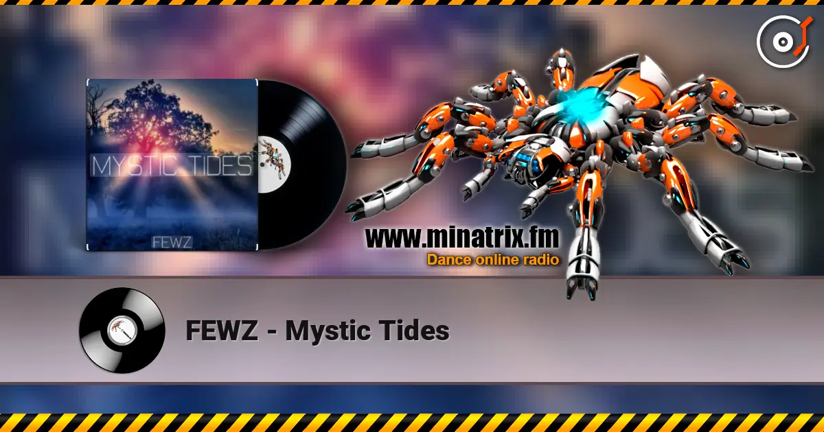 FEWZ - Mystic Tides listen online in high quality | Minatrix.FM