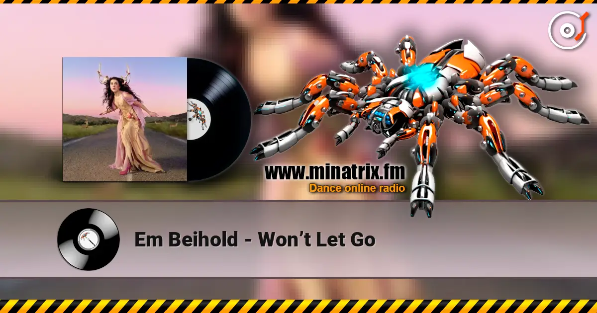 Em Beihold - Won’t Let Go listen online in high quality | Minatrix.FM