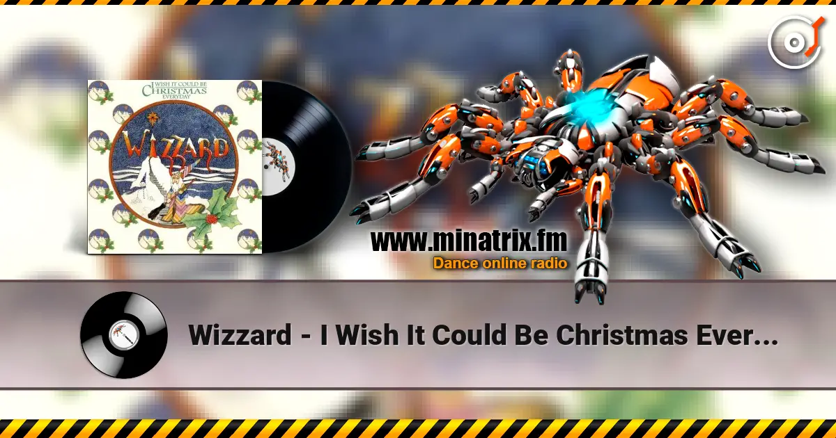 Wizzard - I Wish It Could Be Christmas Everyday listen online in high quality | Minatrix.FM