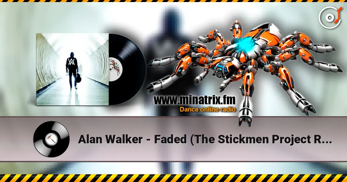 Alan Walker - Faded (The Stickmen Project Remix) listen online in high quality | Minatrix.FM