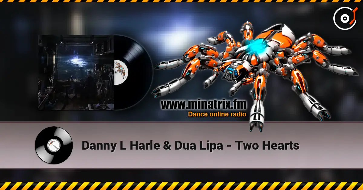 Danny L Harle & Dua Lipa - Two Hearts listen online in high quality | Minatrix.FM