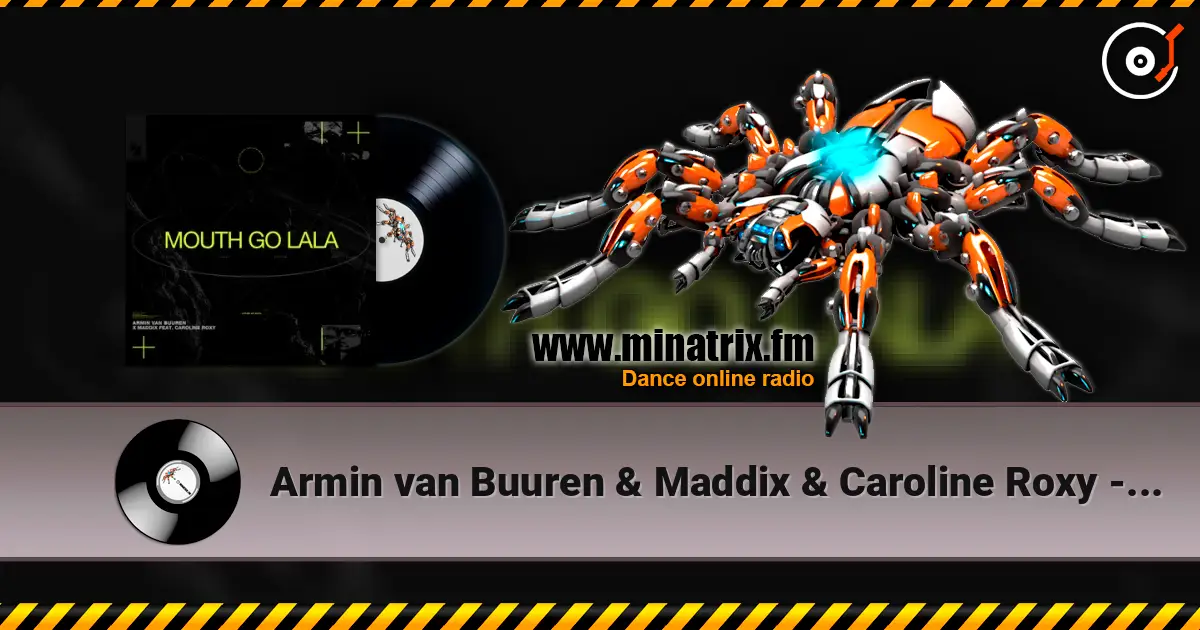 Armin van Buuren & Maddix & Caroline Roxy - Mouth Go LaLa listen online in high quality | Minatrix.FM