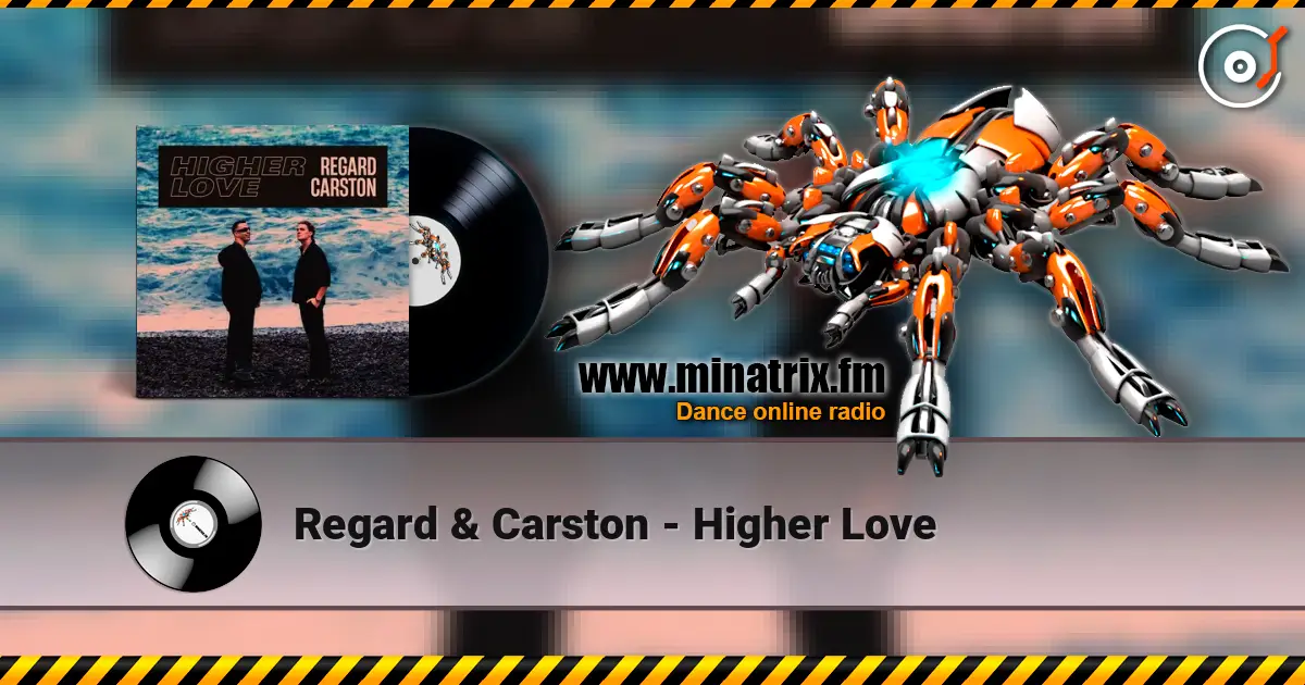 Regard & Carston - Higher Love listen online in high quality | Minatrix.FM