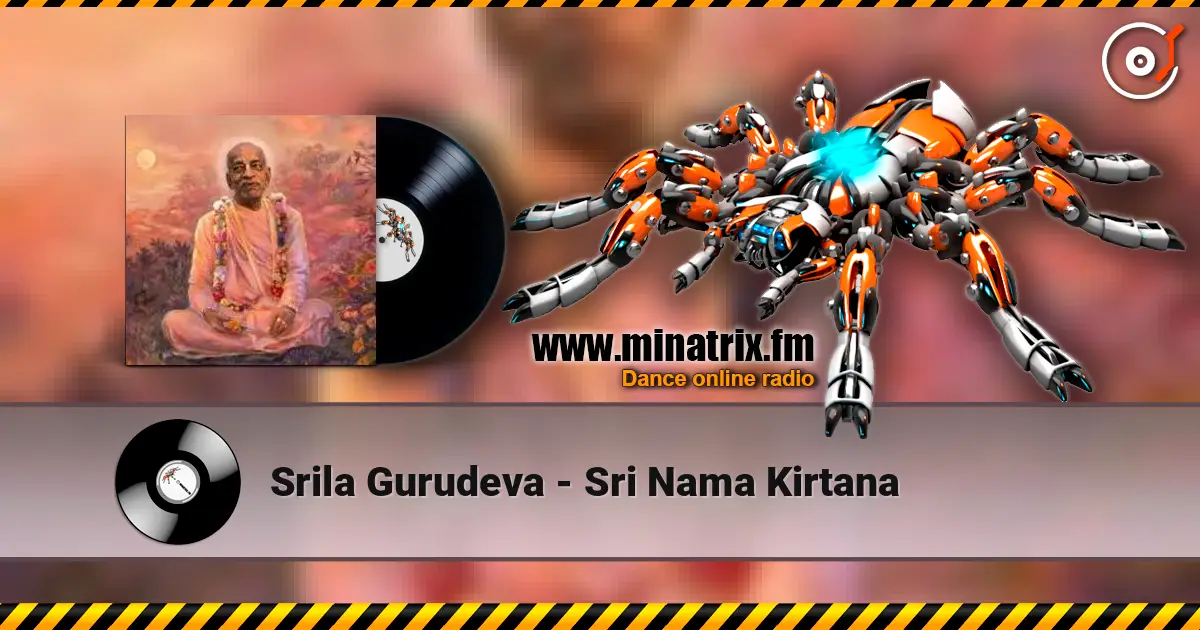 Srila Gurudeva - Sri Nama Kirtana listen online in high quality | Minatrix.FM