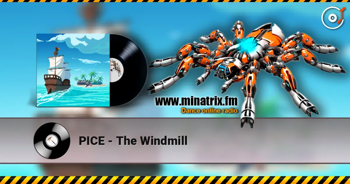 PICE - The Windmill listen online in high quality | Minatrix.FM