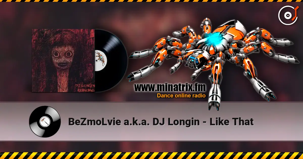 BeZmoLvie a.k.a. DJ Longin - Like That listen online in high quality | Minatrix.FM