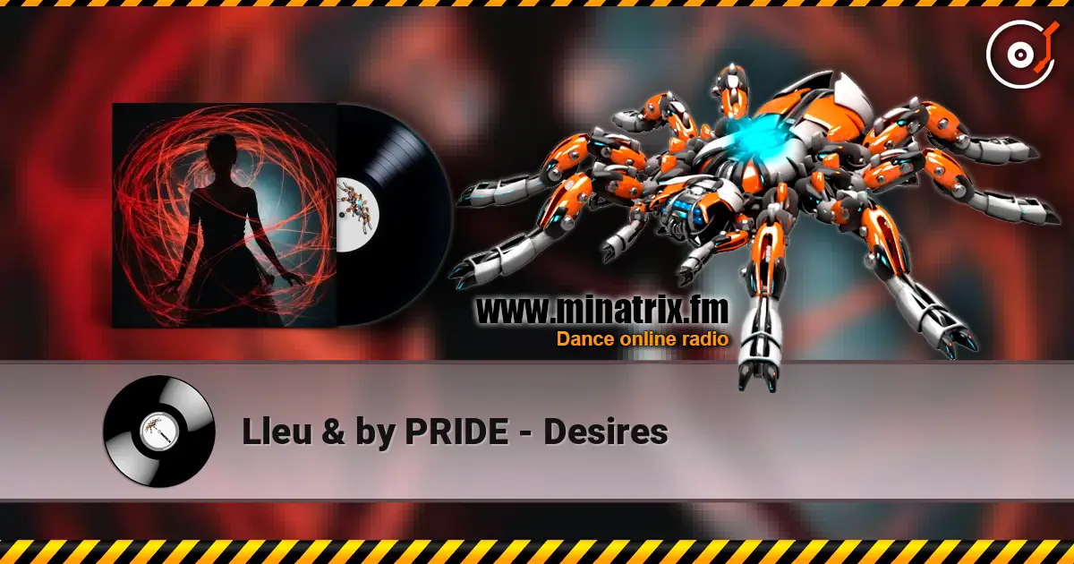 Lleu & by PRIDE - Desires listen online in high quality | Minatrix.FM