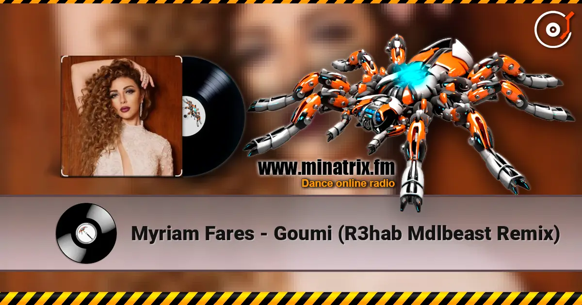 Myriam Fares - Goumi (R3hab Mdlbeast Remix) listen online in high quality | Minatrix.FM