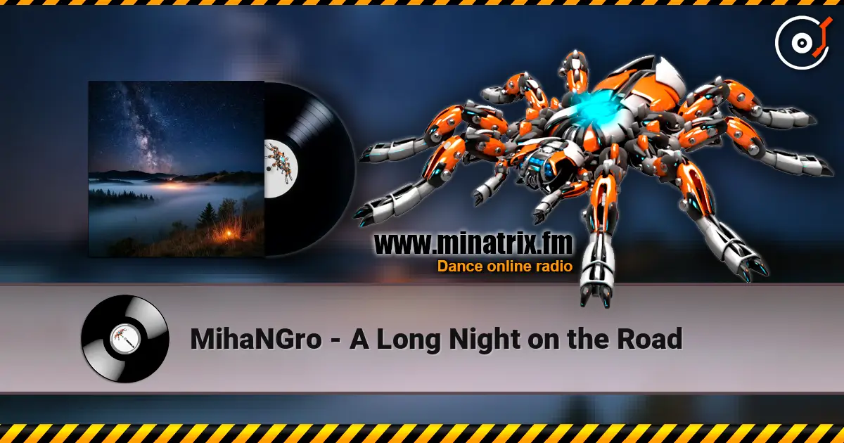 MihaNGro - A Long Night on the Road listen online in high quality | Minatrix.FM