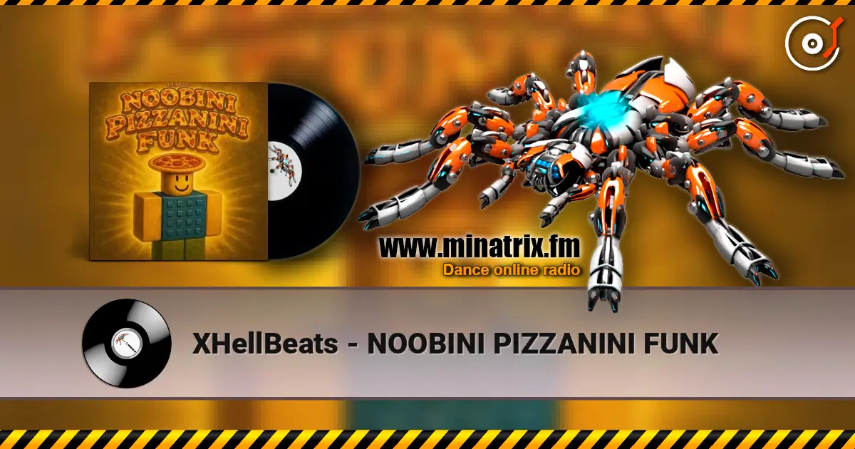 XHellBeats - NOOBINI PIZZANINI FUNK listen online in high quality | Minatrix.FM