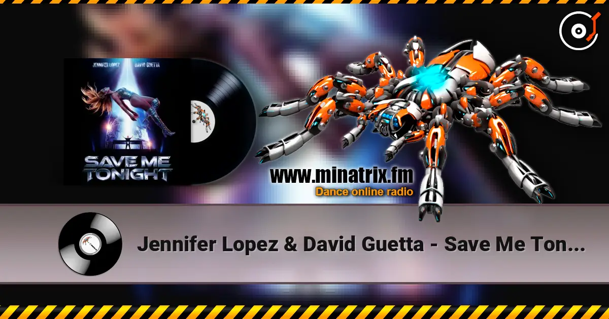 Jennifer Lopez & David Guetta - Save Me Tonight listen online in high quality | Minatrix.FM